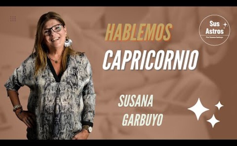 Hablemos de CAPRICORINIO - Con Susana Garbuyo
