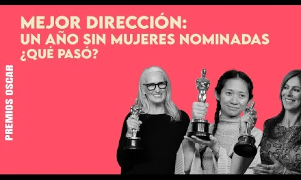 Premios Oscar 2023: las mujeres excluidas en la categoría mejor dirección