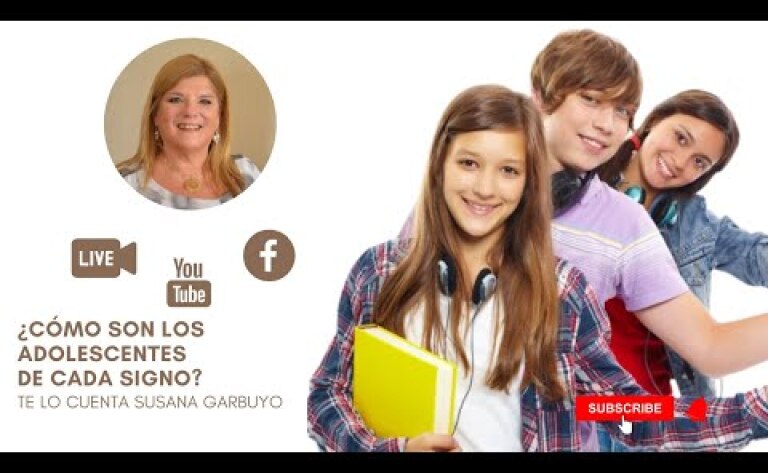 ¿CÓMO SON LOS ADOLESCENTES DE CADA SIGNO? - Por Susana Garbuyo