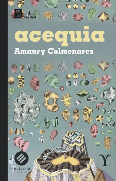 "acequia", publicada por Estuario Editora.