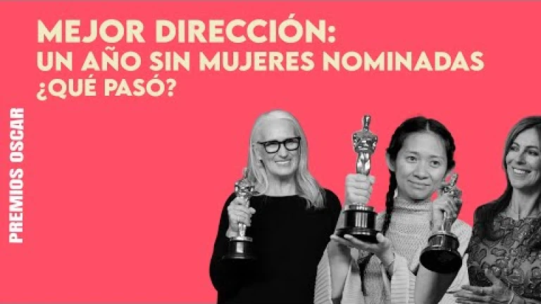 Premios Oscar 2023: las mujeres excluidas en la categoría mejor dirección