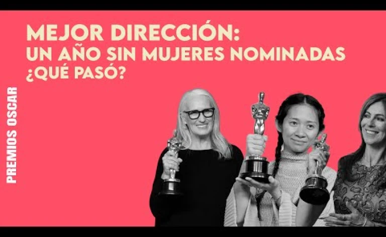 Premios Oscar 2023: las mujeres excluidas en la categoría mejor dirección